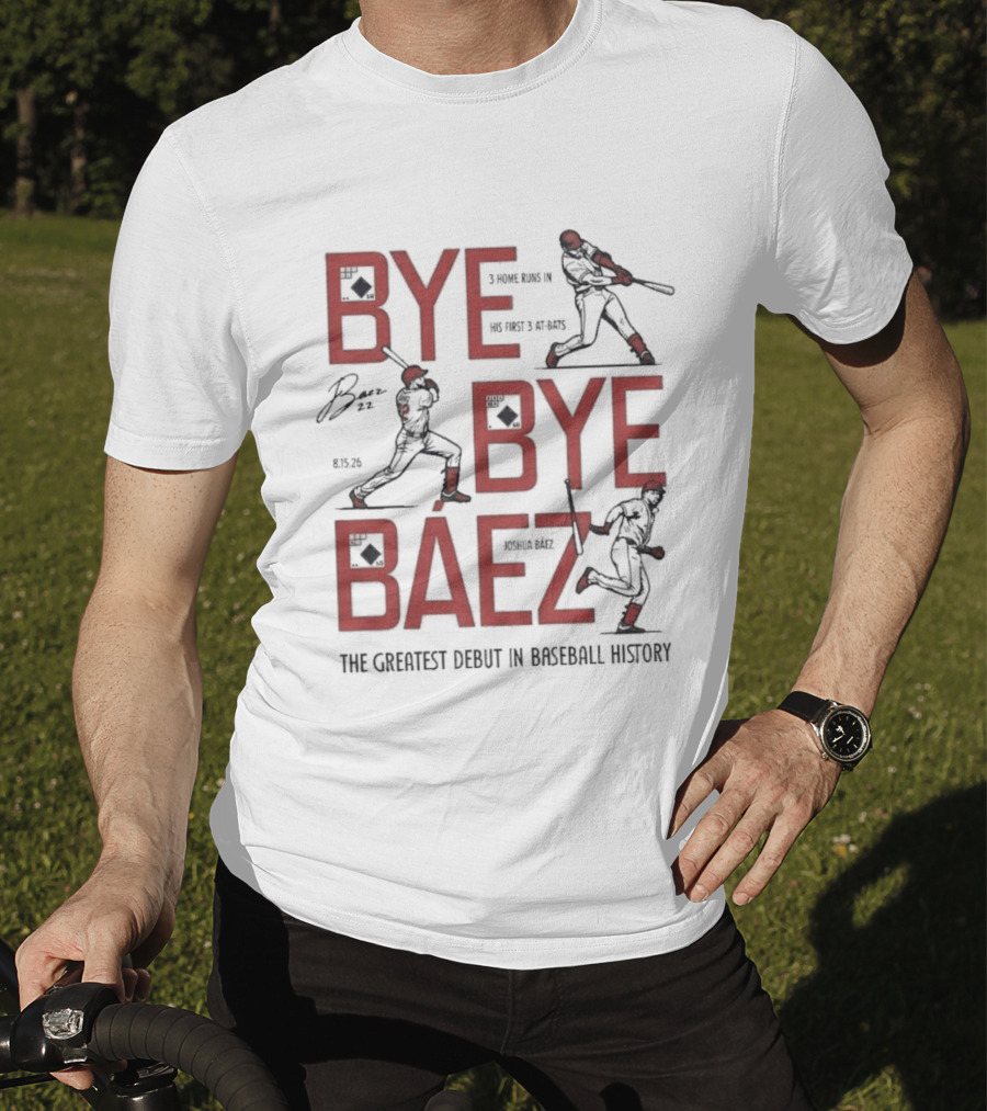 Bye Bye Báez Joshua Báez 3 Home Runs Greatest Debut In Baseball History T-Shirt
