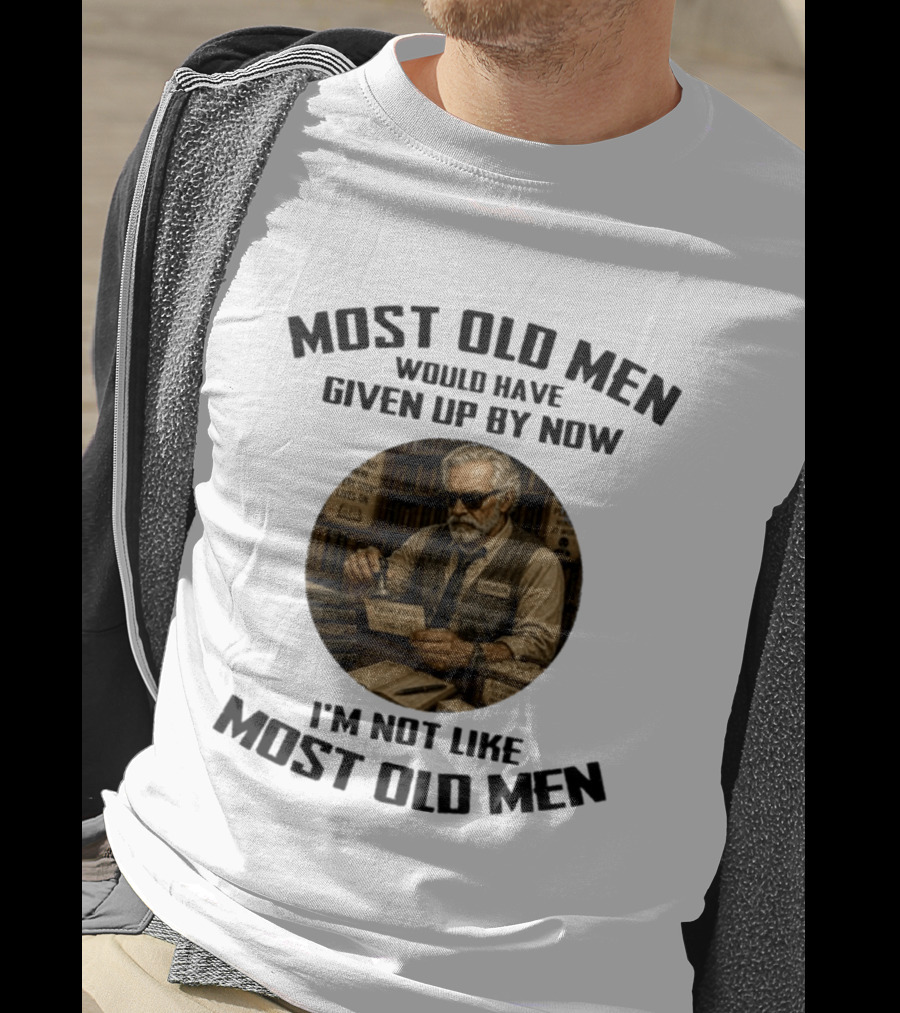 Most Old Men Would Have Given Up By Now Librarian Knowledge Is Timeless I'm Not Like Most Old Men T-Shirt