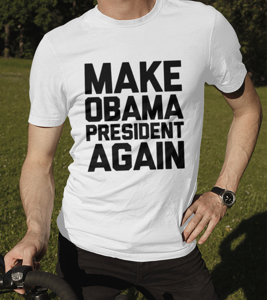 Make Obama President Again T-Shirt