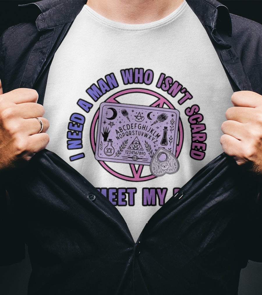 I Need A Man Who Isn't Scared To Meet My Dad Ouija Board Moon Stars T-Shirt