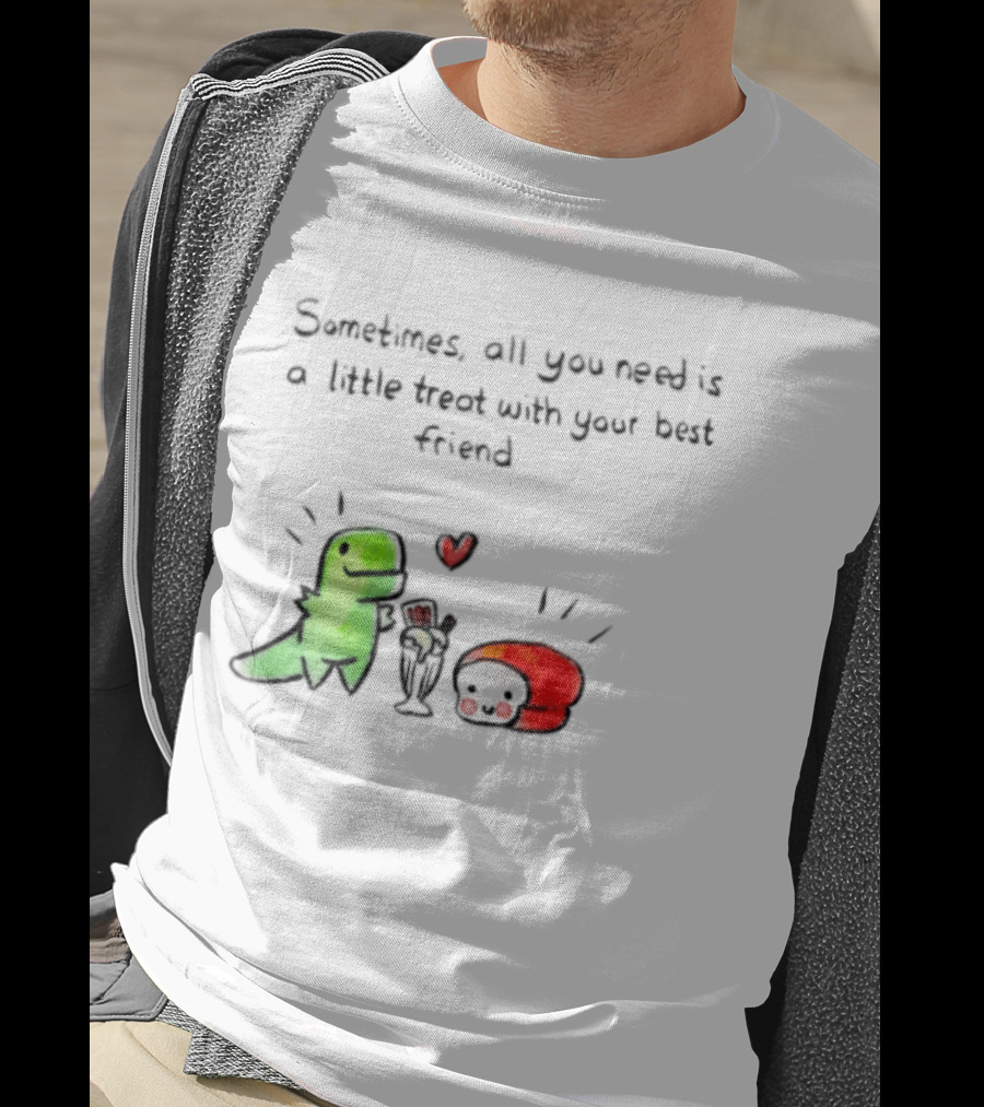 Sometimes All You Need Is A Little Treat With Your Best Friend Dinosaur And Mushroom Sharing Ice Cream T-Shirt