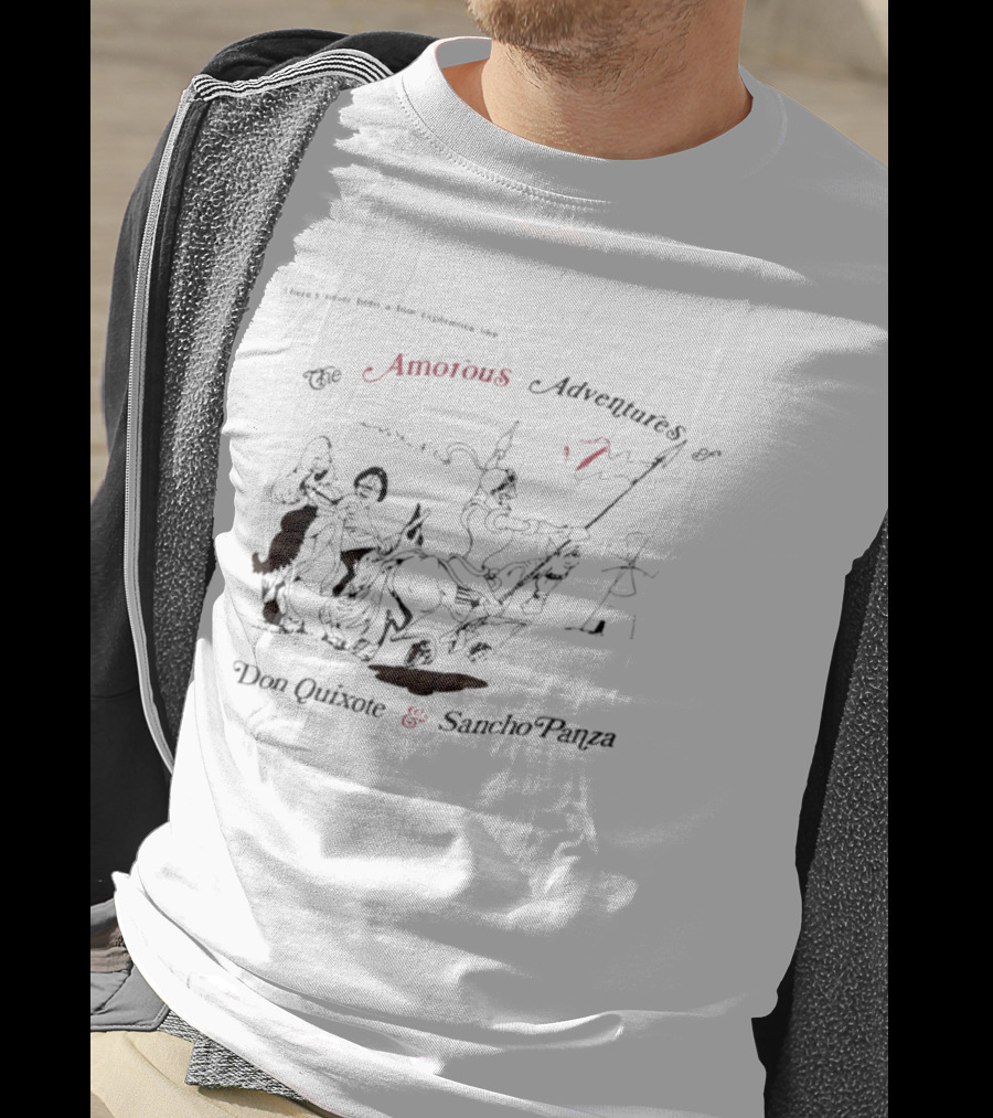 There's Never Been A Film Experience Like The Amorous Adventures Of Don Quixote And Sancho Panza T-Shirt