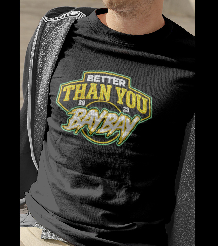 BETTER THAN YOU BAY BAY 2023 AEW MJF Adam Cole T-Shirt