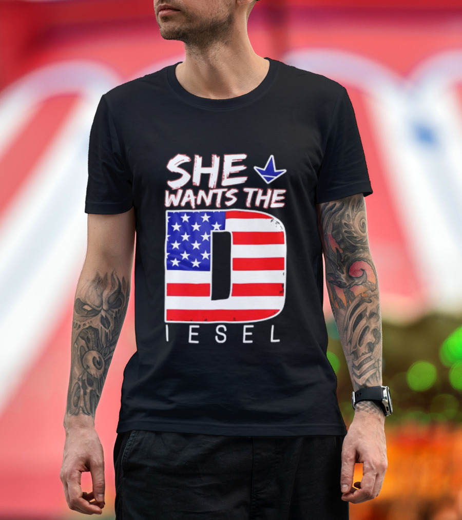 She Wants The Diesel D American Flag Patriotic Humor T-Shirt