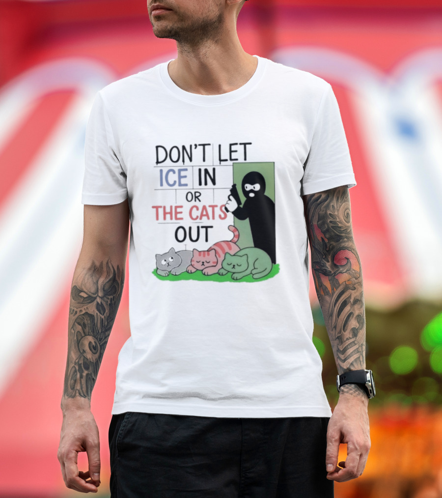 Don't Let Ice In Or The Cats Out Humor Cats And Door T-Shirt