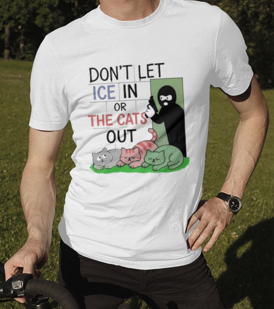 Don't Let Ice In Or The Cats Out Humor Cats And Door T-Shirt