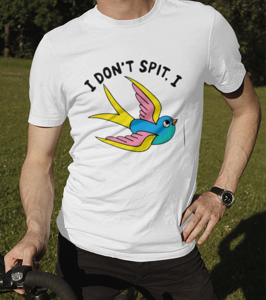 I Don’t Spit I Swallow Swallow Bird Innuendo T-Shirt