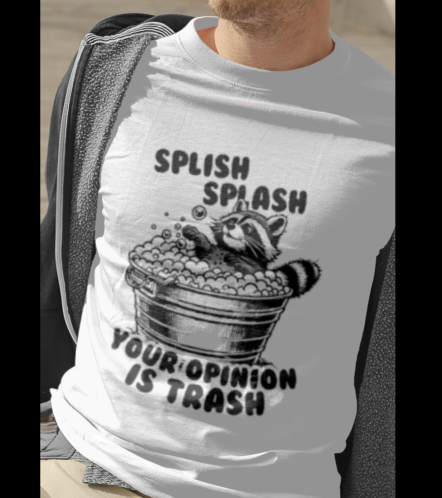 Raccoon Splish Splash Your Opinion Is Trash Bathtub Motif T-Shirt