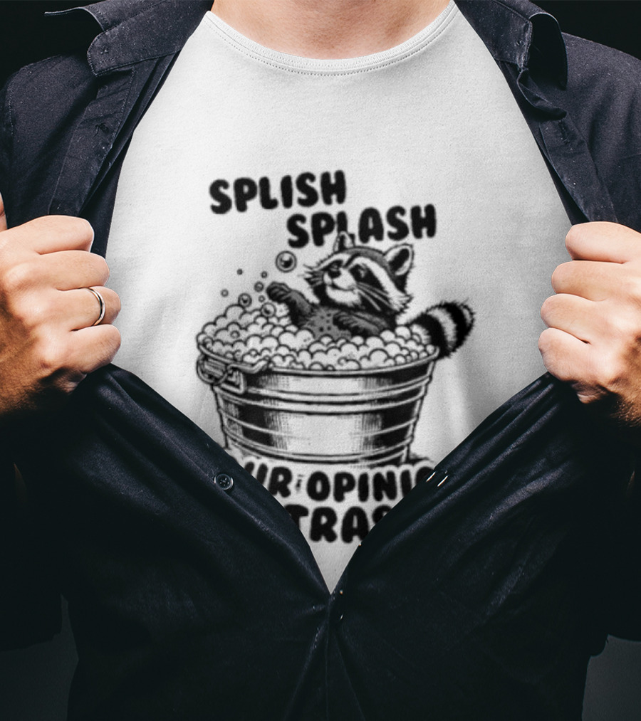 Raccoon Splish Splash Your Opinion Is Trash Bathtub Motif T-Shirt