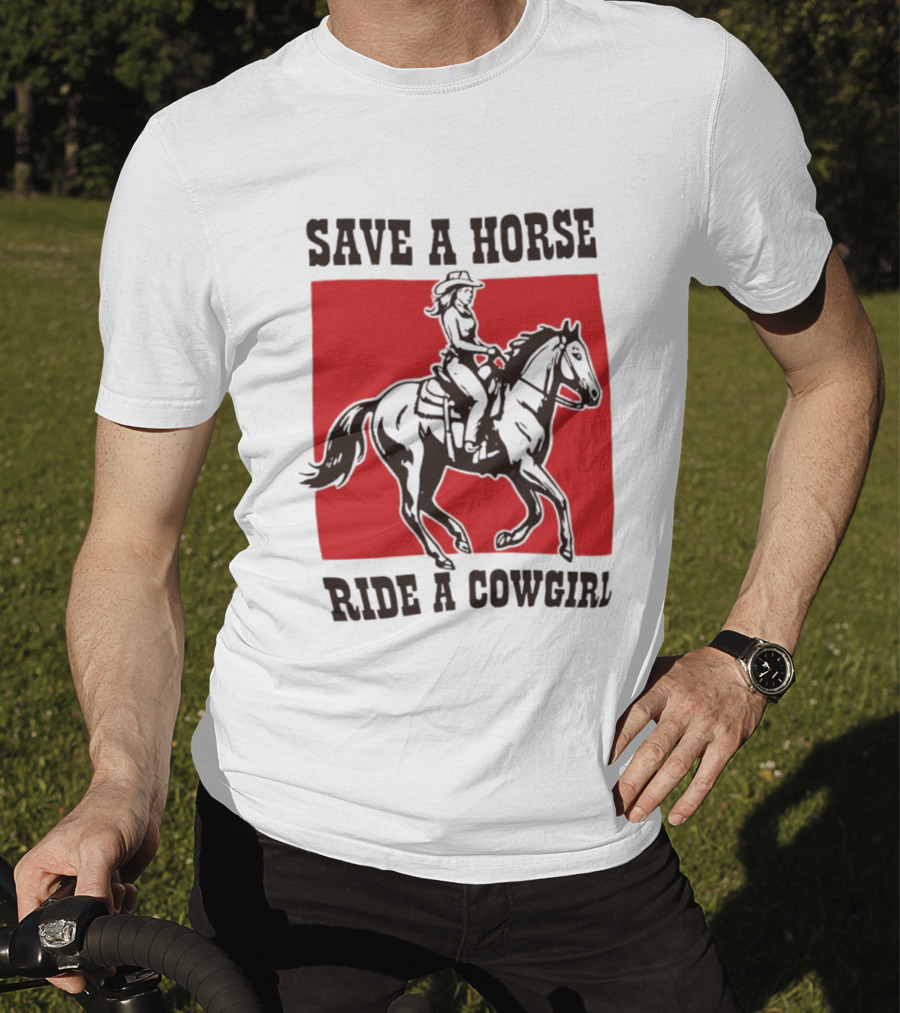 Save A Horse Ride A Cowgirl Western Country Cowboy T-Shirt