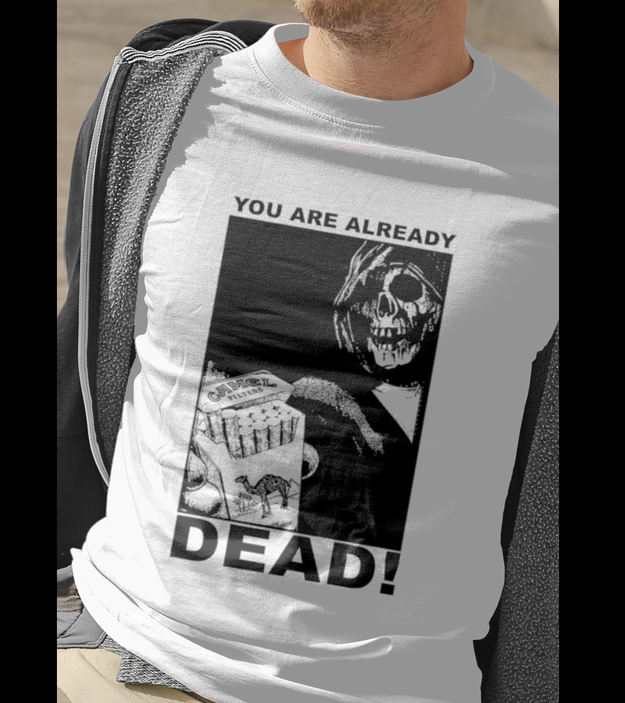You Are Already Dead Camel Filters Grim Reaper Smoking T-Shirt