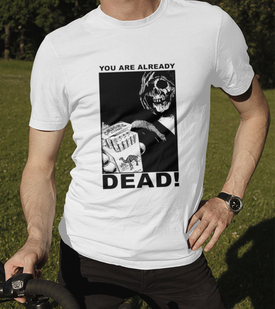 You Are Already Dead Camel Filters Grim Reaper Smoking T-Shirt