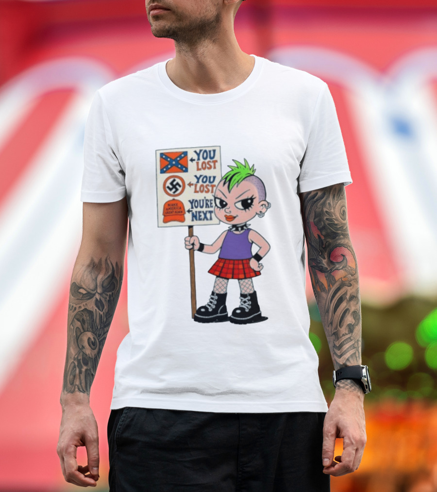 You Lost You Are Next Punk Girl Green Mohawk Holding Protest Sign T-Shirt