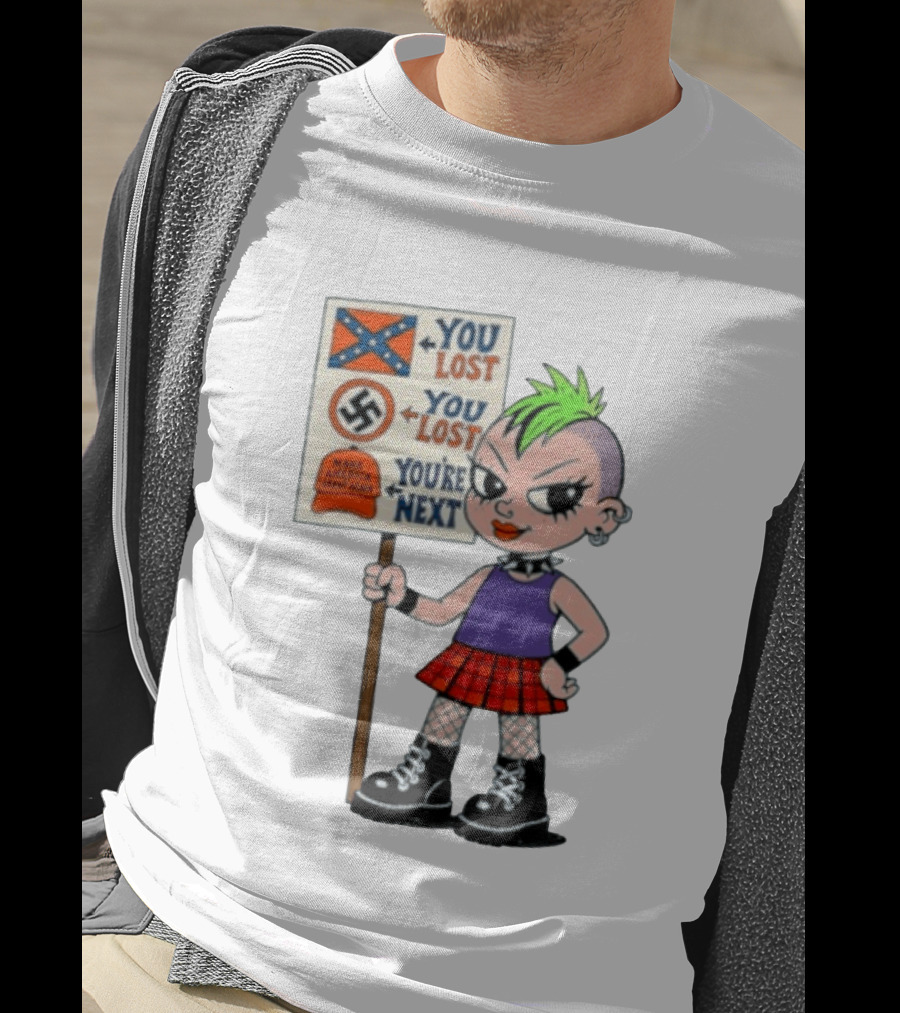 You Lost You Are Next Punk Girl Green Mohawk Holding Protest Sign T-Shirt