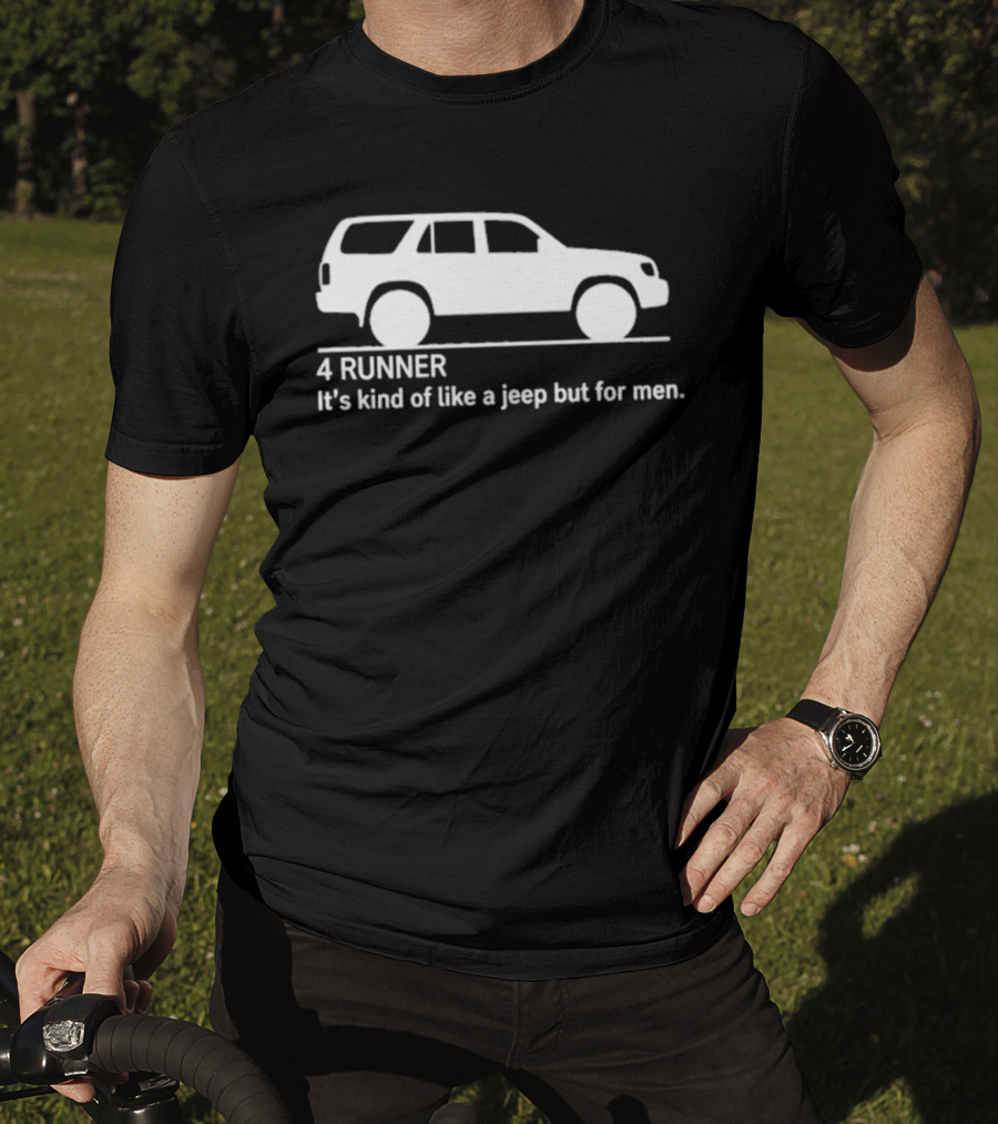 4 Runner It's Kind Of Like A Jeep But For Men Off Road T-Shirt