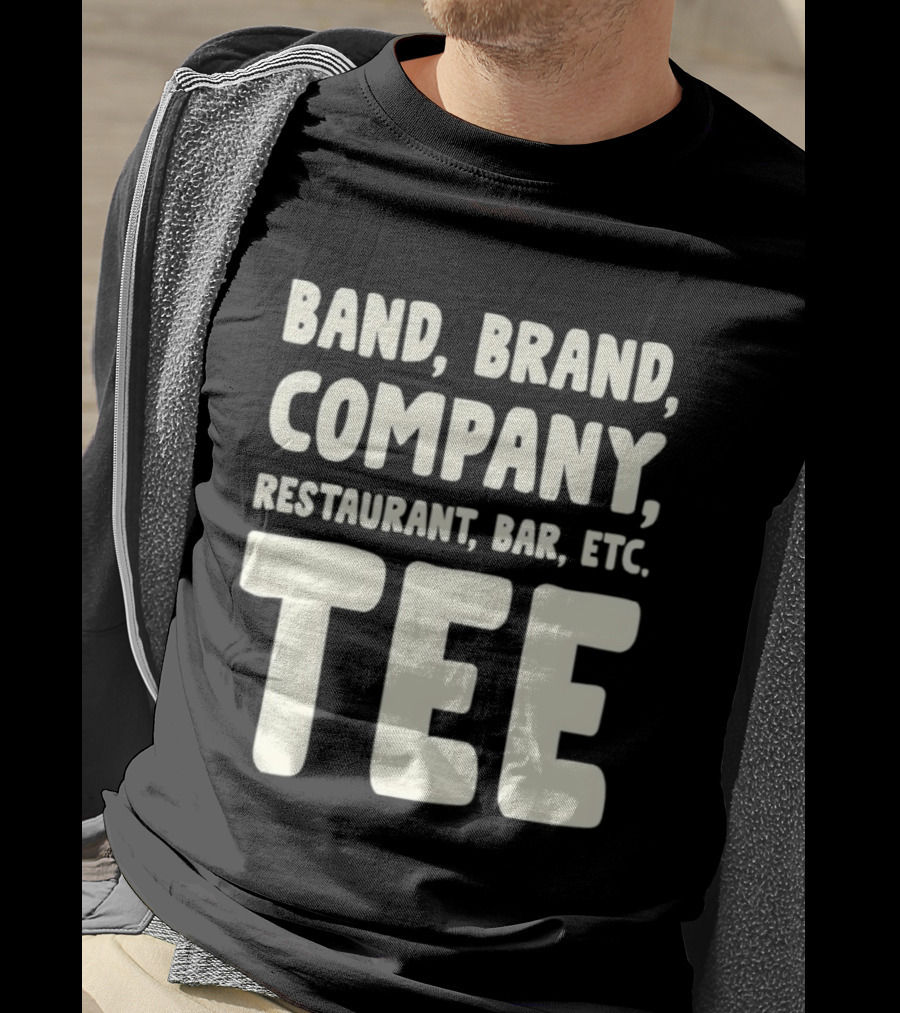 Band Brand Company Restaurant Bar Etc T-Shirt