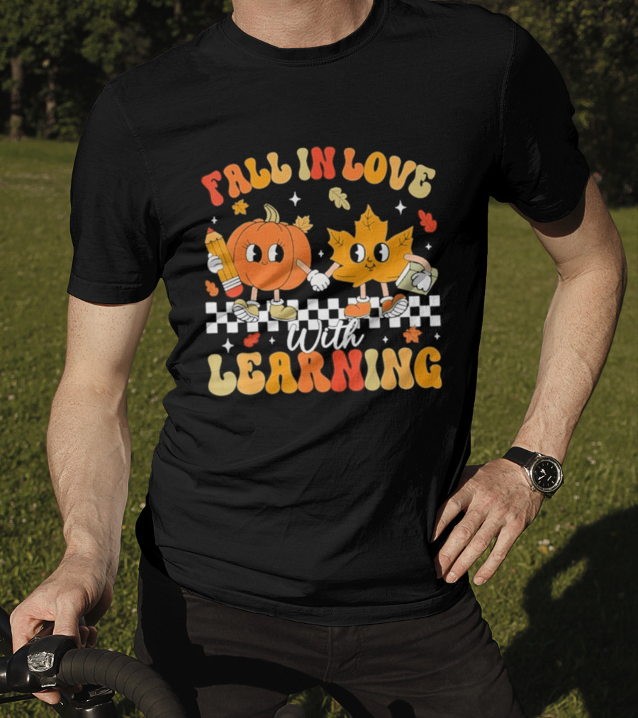Fall In Love With Learning Pumpkin And Leaf Teacher T-Shirt