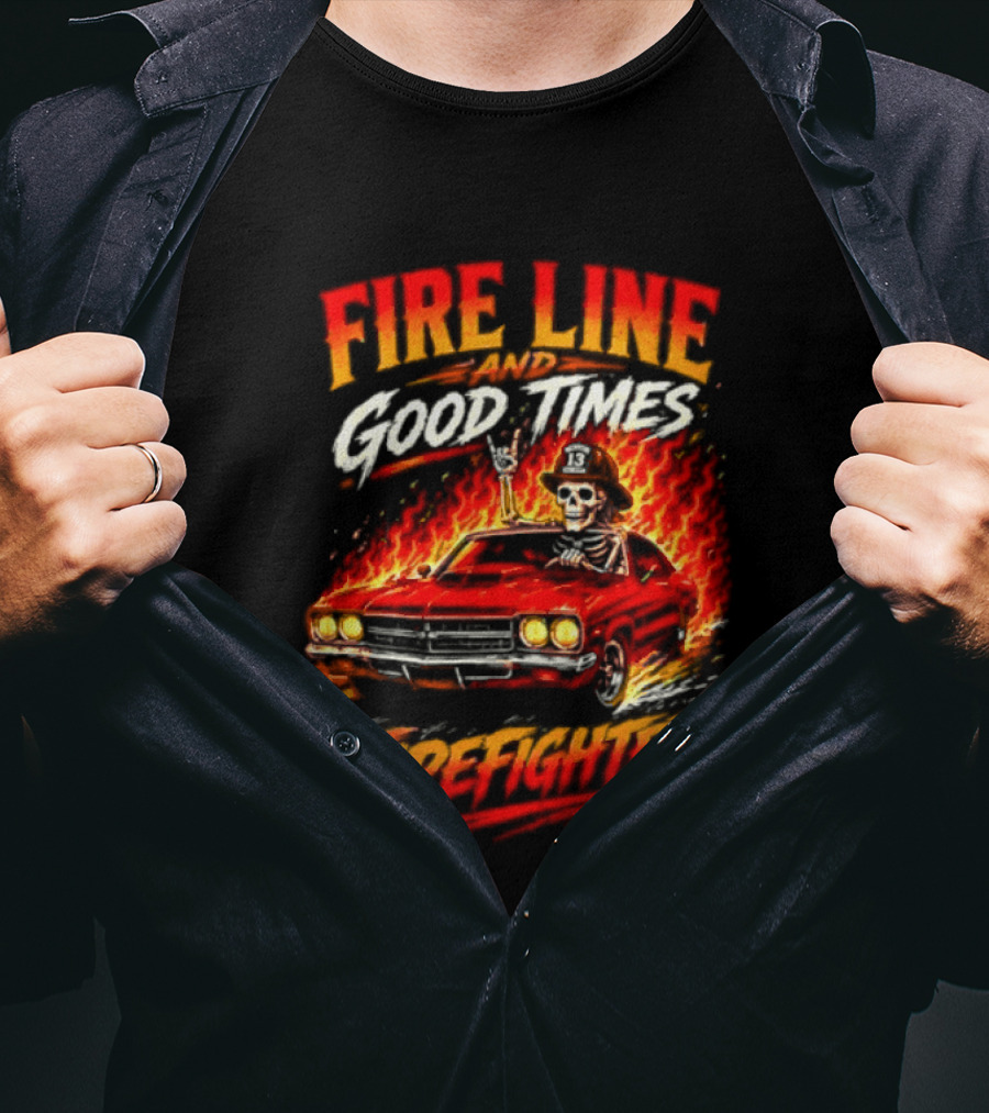 Fire Line Good Times Firefighter Skeleton In Flaming Car T-Shirt