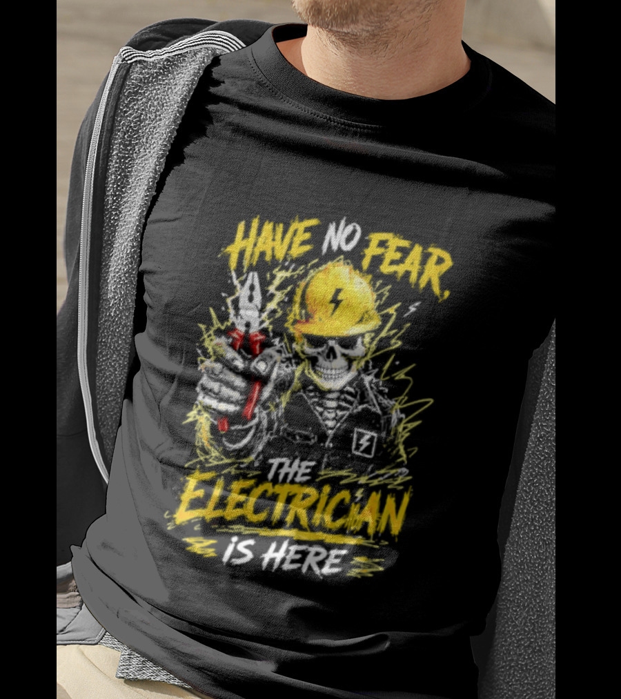 Have No Fear The Electrician Is Here Skeleton Yellow Hard Hat Holding Tool T-Shirt