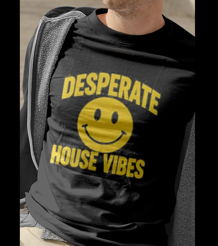 Desperate House Vibes Smiley Face T-Shirt