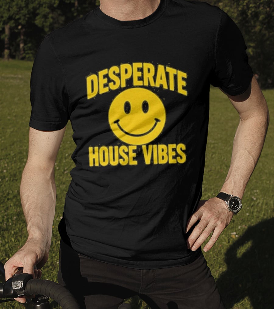 Desperate House Vibes Smiley Face T-Shirt