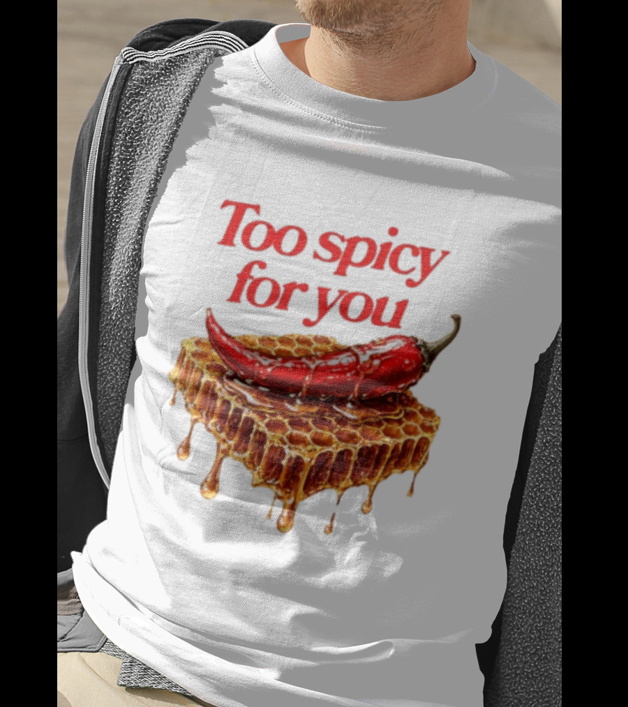 Too Spicy For You Honey Chili Honeycomb T-Shirt