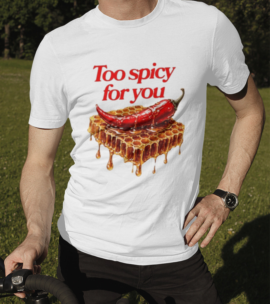 Too Spicy For You Honey Chili Honeycomb T-Shirt