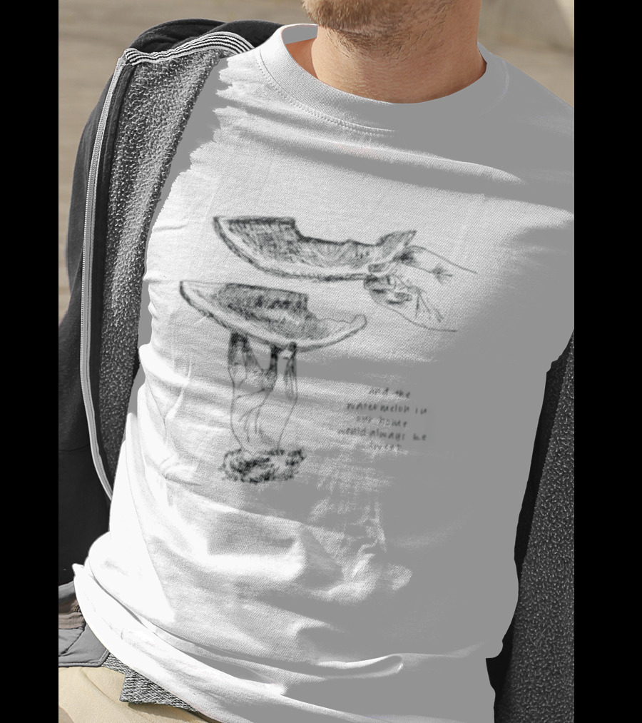 And The Watermelon In Our Home Would Always Be Sweet T-Shirt