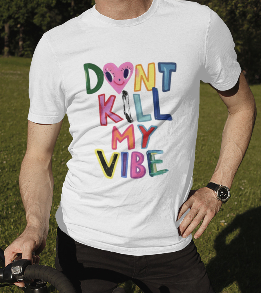 Don't Kill My Vibe Heart Alien Positive Vibes Colorful T-Shirt