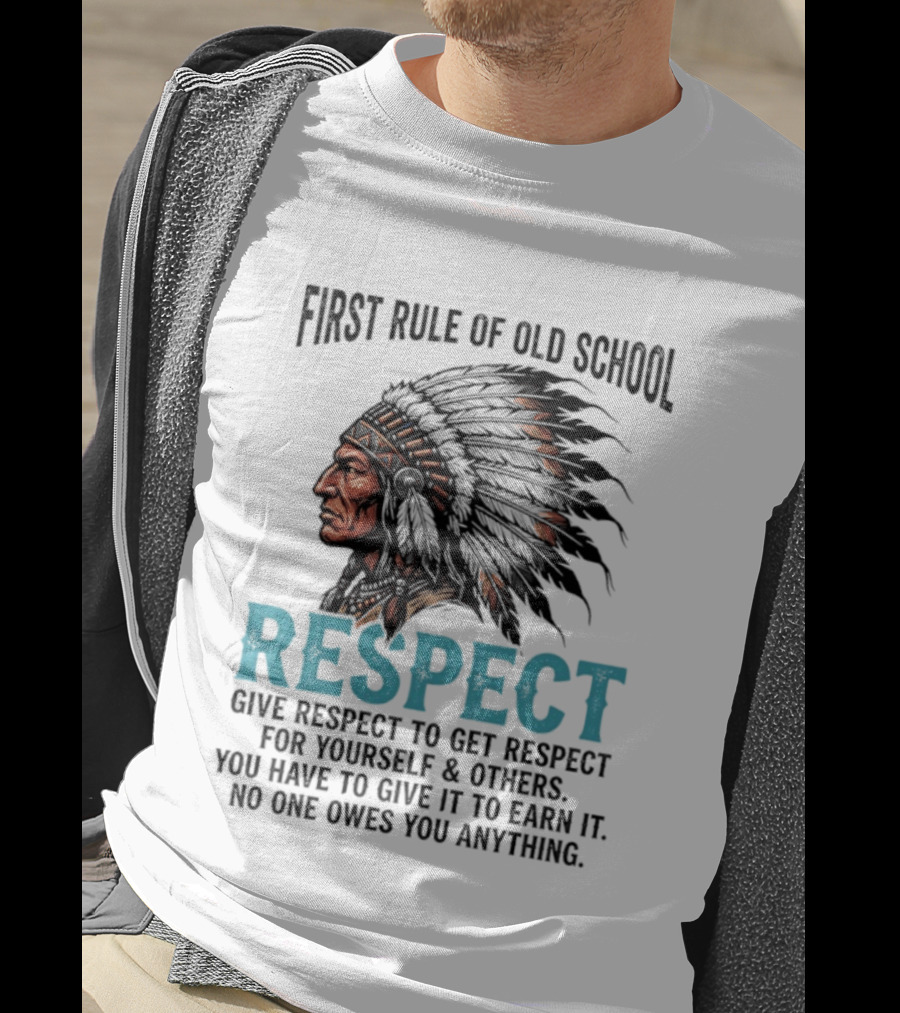 First Rule Of Old School Respect Give Respect For Yourself Others No One Owes You Anything T-Shirt