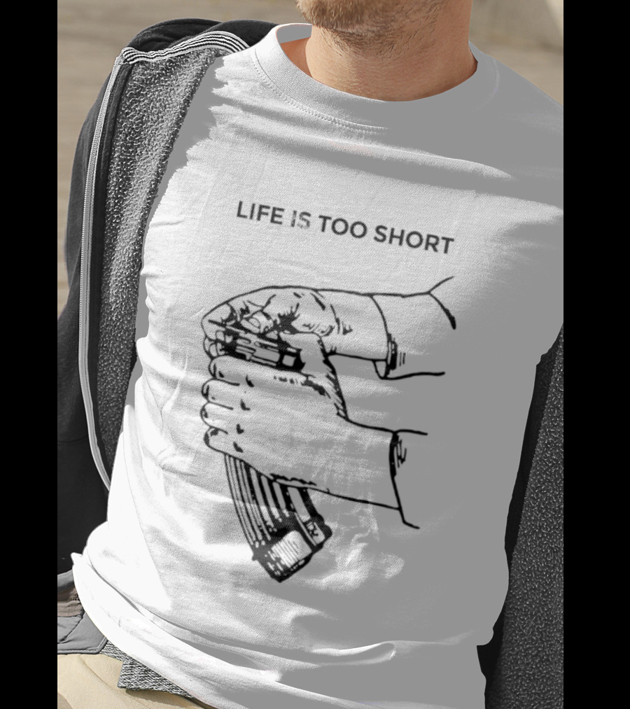 Life Is Too Short AK47 Gun T-Shirt