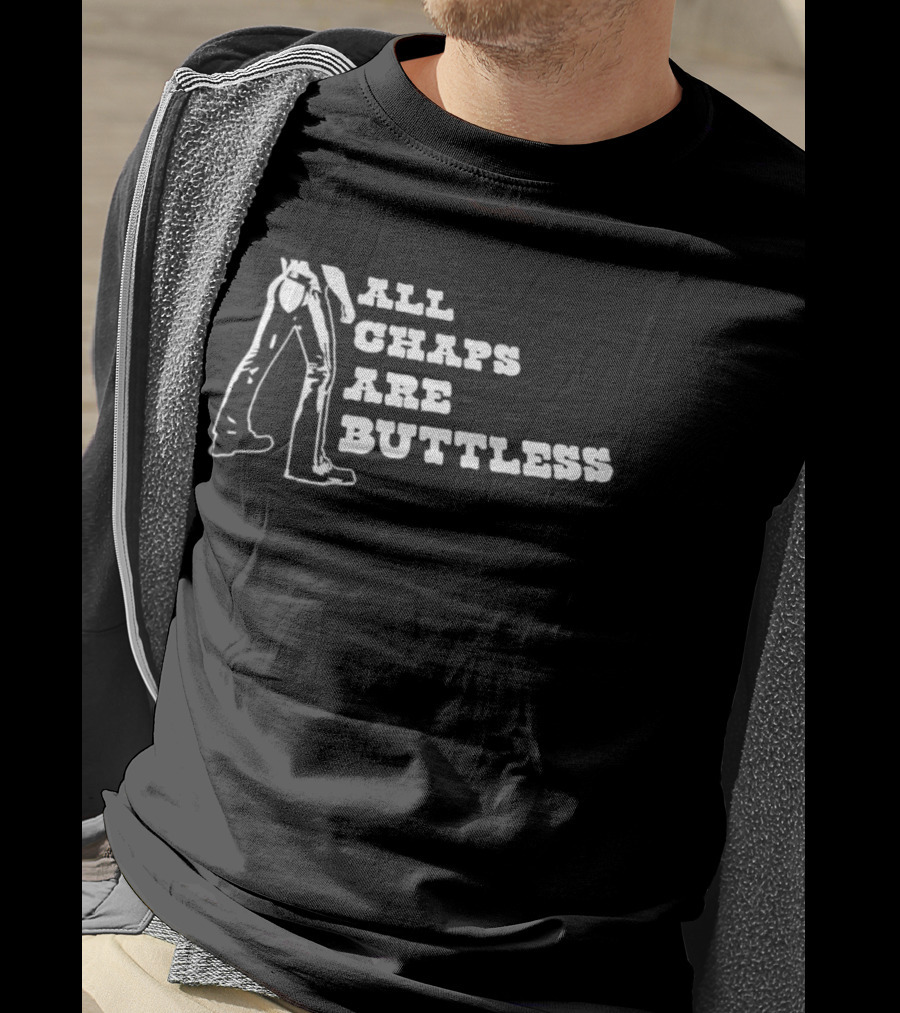 All Chaps Are Buttless Cowboy Western Fun T-Shirt