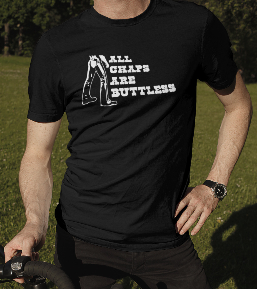 All Chaps Are Buttless Cowboy Western Fun T-Shirt