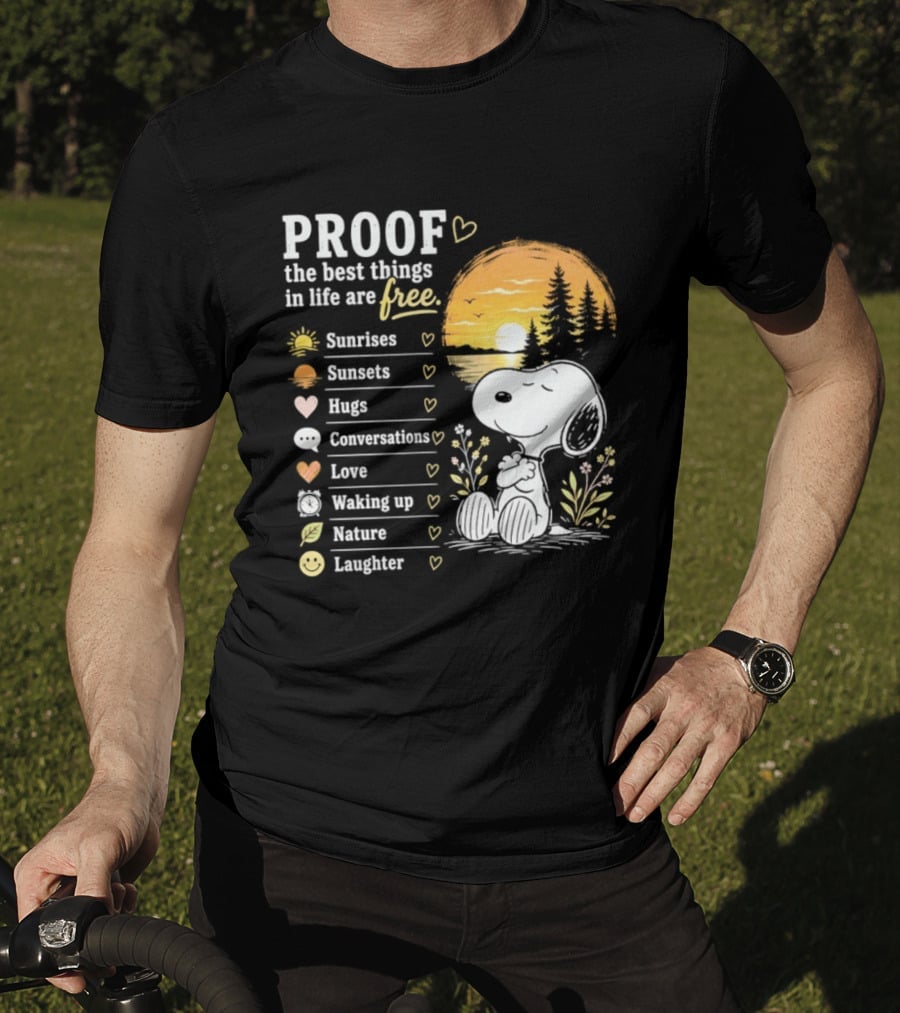 Proof The Best Things In Life Are Free Snoopy Sunrises Love Nature Laughter T-Shirt