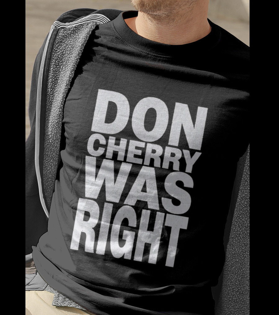 Don Cherry Was Right Hockey Commentary T-Shirt