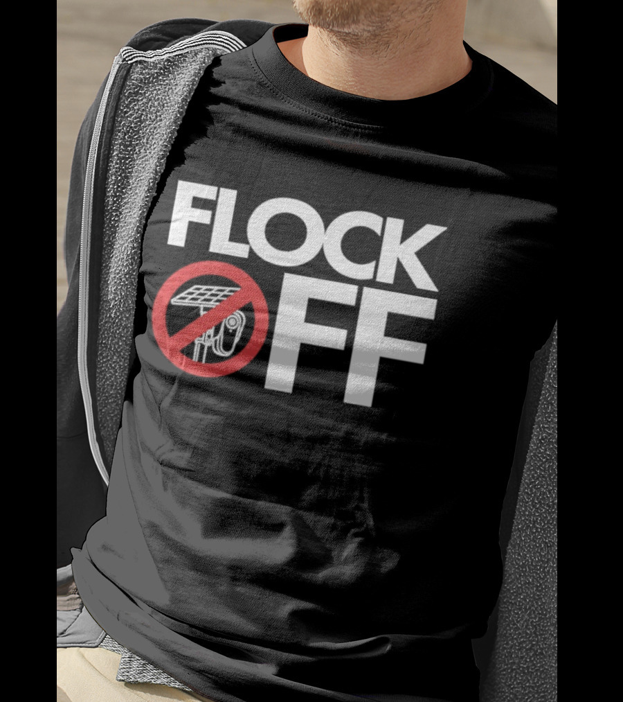 Flock Off Surveillance Camera Anti Surveillance T-Shirt