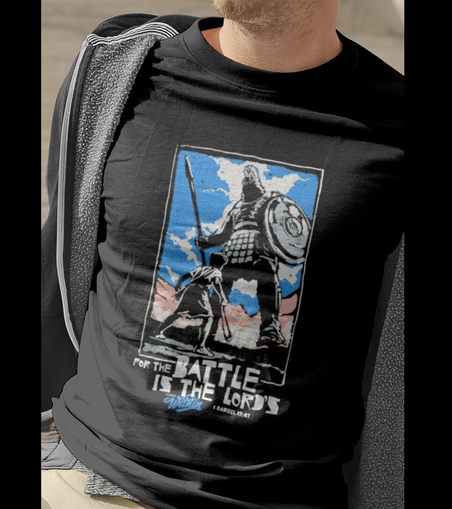 For The Battle Is The Lord's 1 Samuel 17 47 David And Goliath Biblical Scene T-Shirt