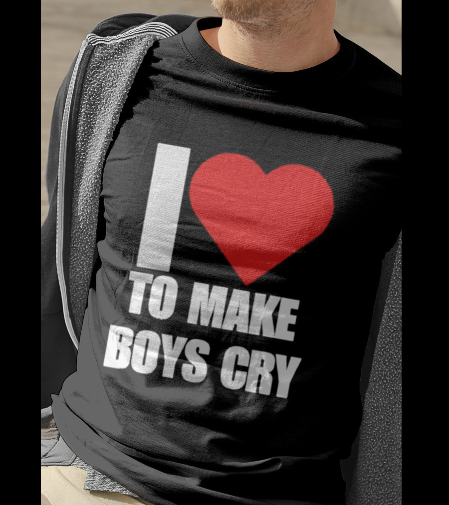 I Love To Make Boys Cry T-Shirt
