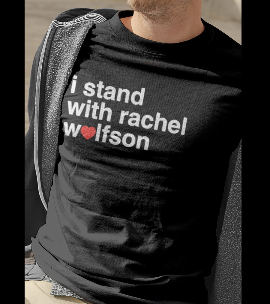 I Stand With Rachel Wolfson Heart T-Shirt