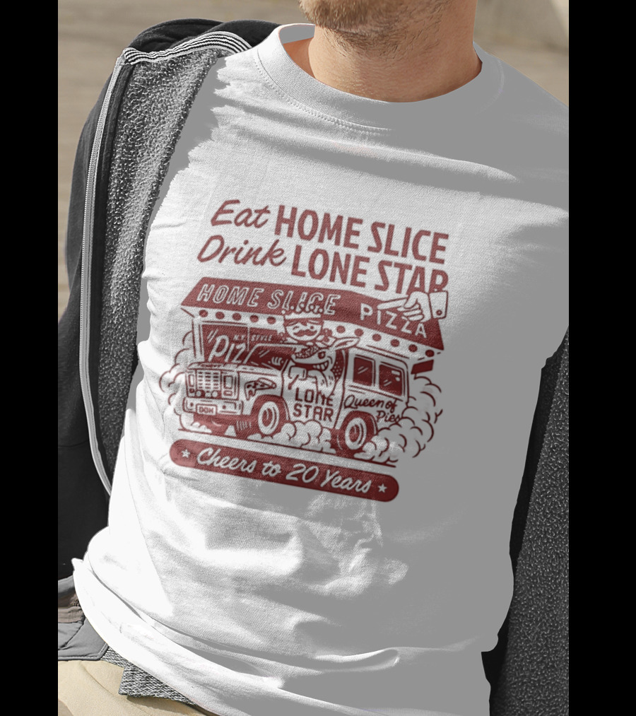Eat Home Slice Pizza Drink Lone Star Cheers To 20 Years Queen Of Pies T-Shirt