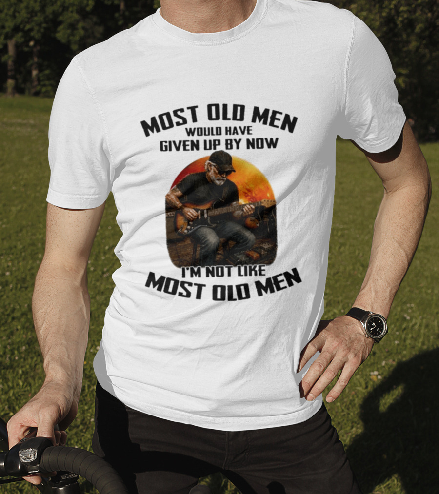 Most Old Men Would Have Given Up By Now Electric Guitar I'm Not Like Most Old Men T-Shirt