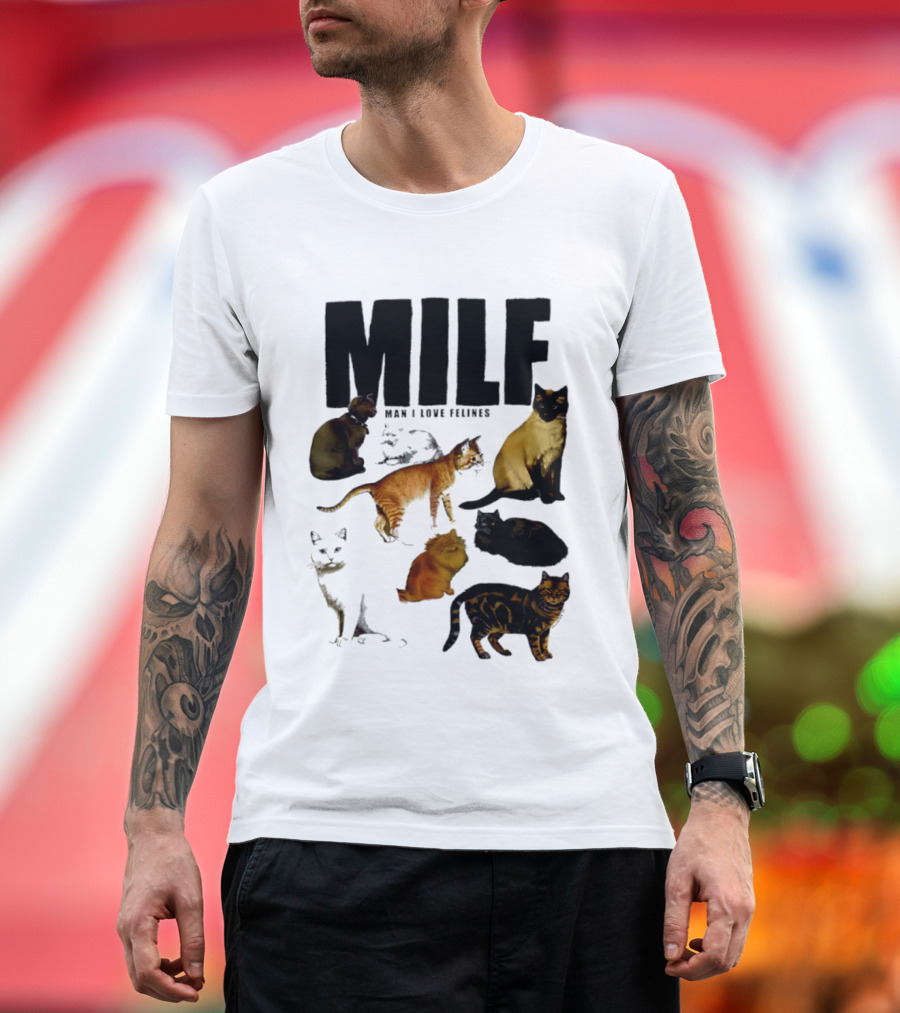 MILF Man I Love Felines Cat Lover Collection T-Shirt