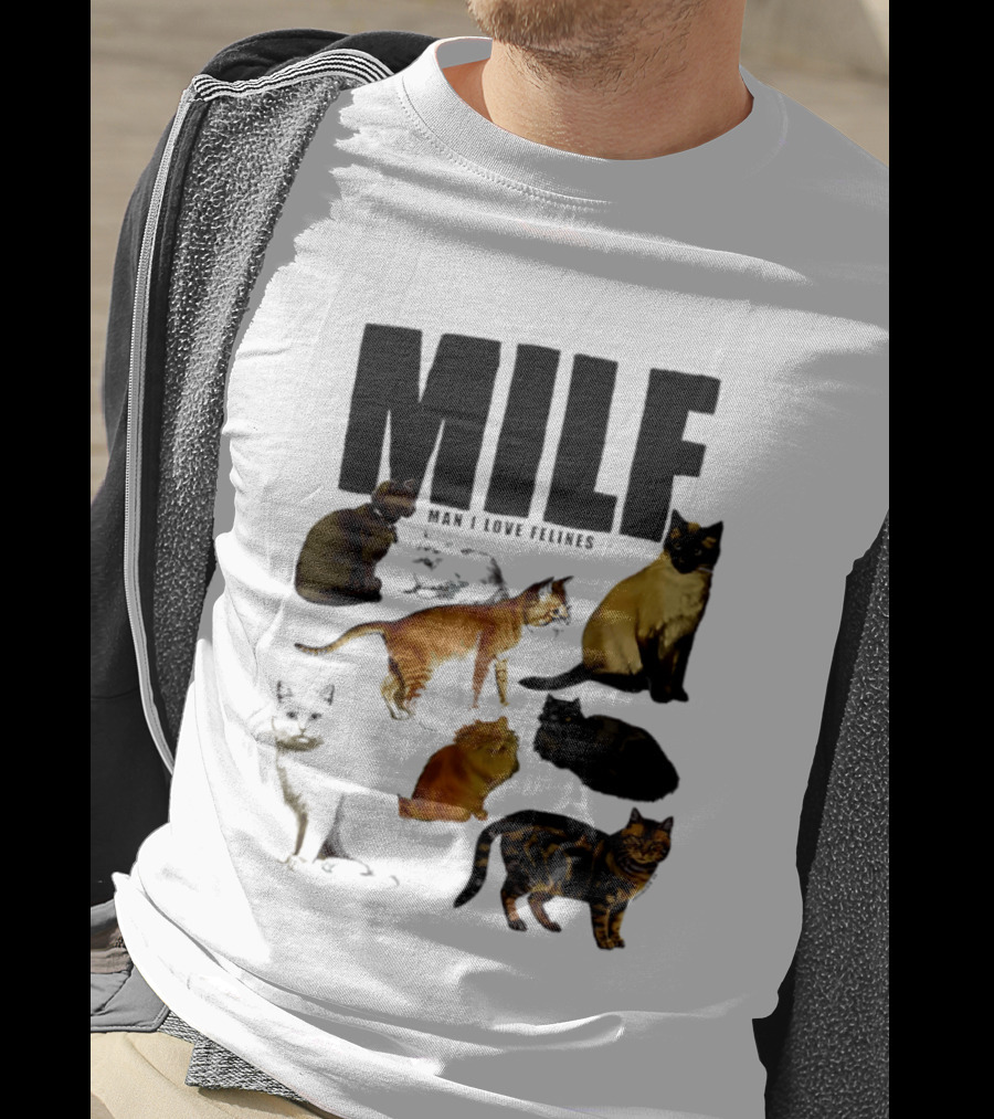 MILF Man I Love Felines Cat Lover Collection T-Shirt
