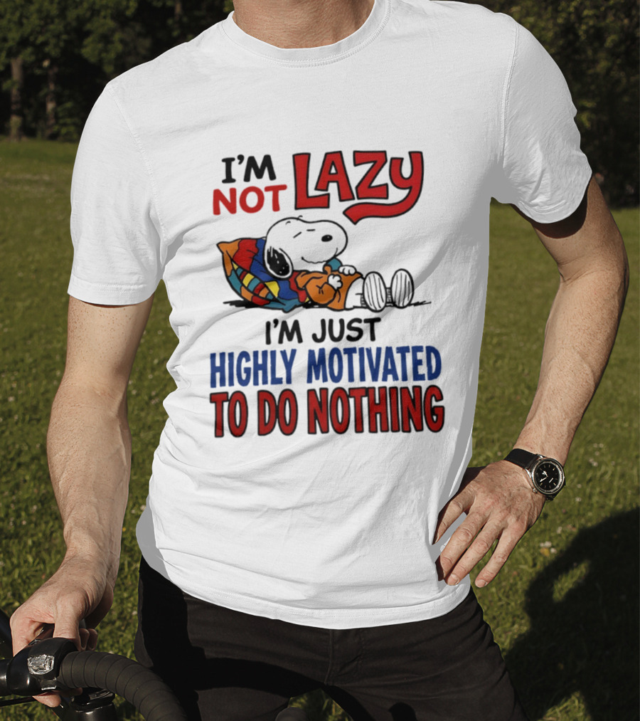 Snoopy I'm Not Lazy I'm Just Highly Motivated To Do Nothing Peanuts Classic Relaxation T-Shirt