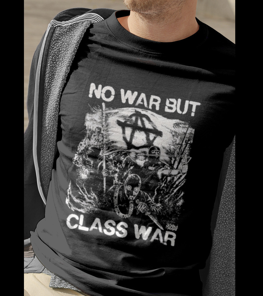 No War But Class War Anarchist Anti War Protest Iconic Symbolic T-Shirt