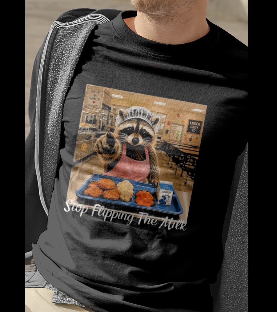 Raccoon Lunch Lady Stop Flipping The Milk In Cafeteria Setting T-Shirt