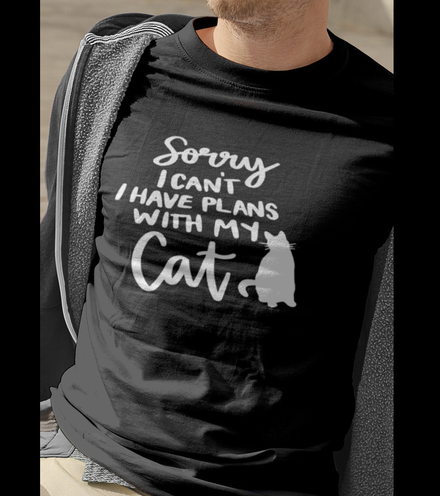 Sorry I Can't I Have Plans With My Cat Cat T-Shirt