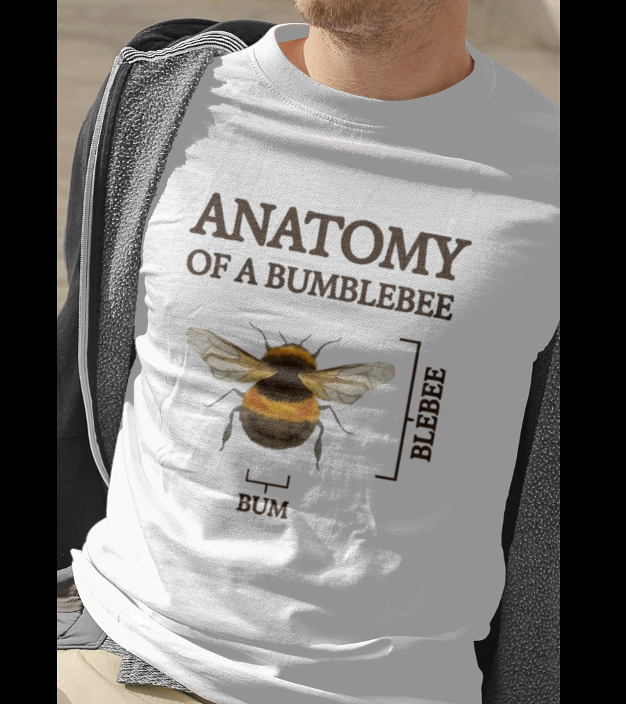 Anatomy Of A Bumblebee Bum Blebee T-Shirt