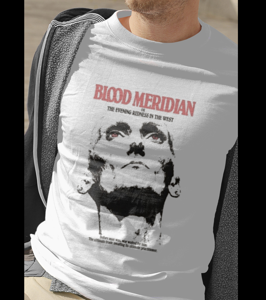 Blood Meridian Graphic Portrait Text The Evening Redness In The West Book T-Shirt