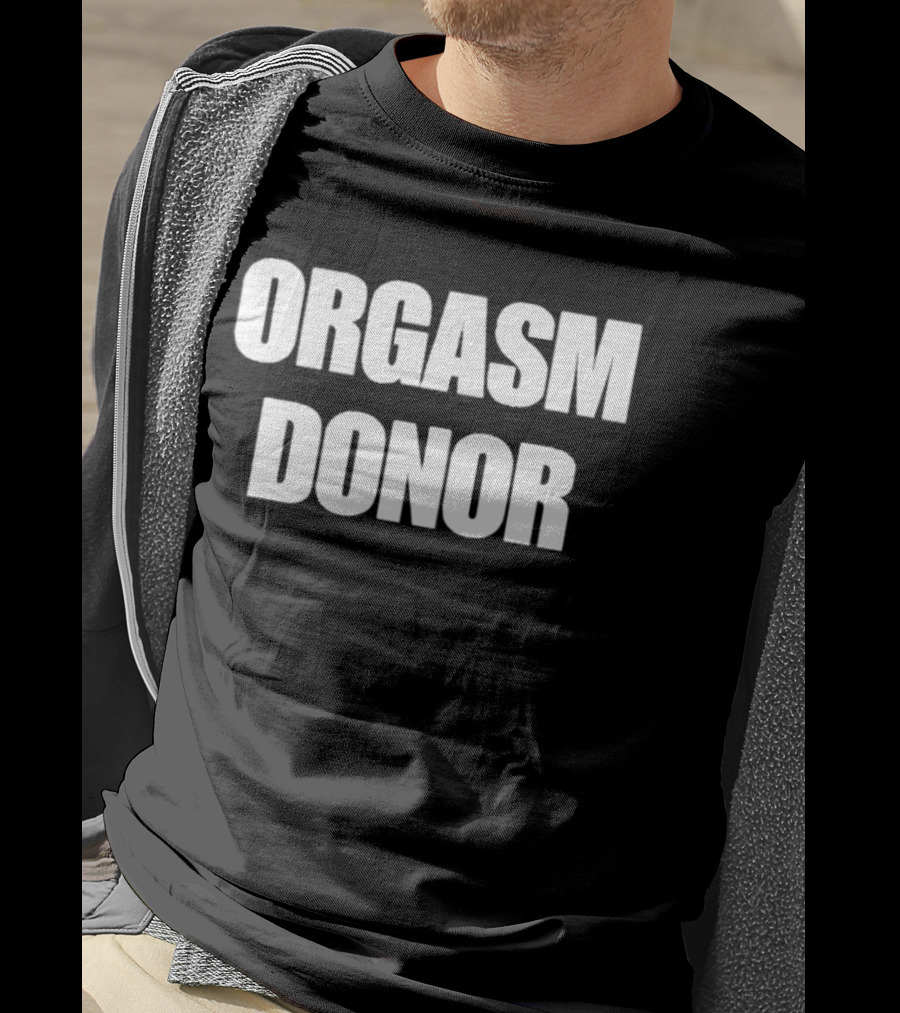 Orgasm Donor Bold White T-Shirt